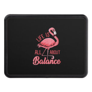 Life Is All About Balance Funny Flamingo Trailer Hitch Cover