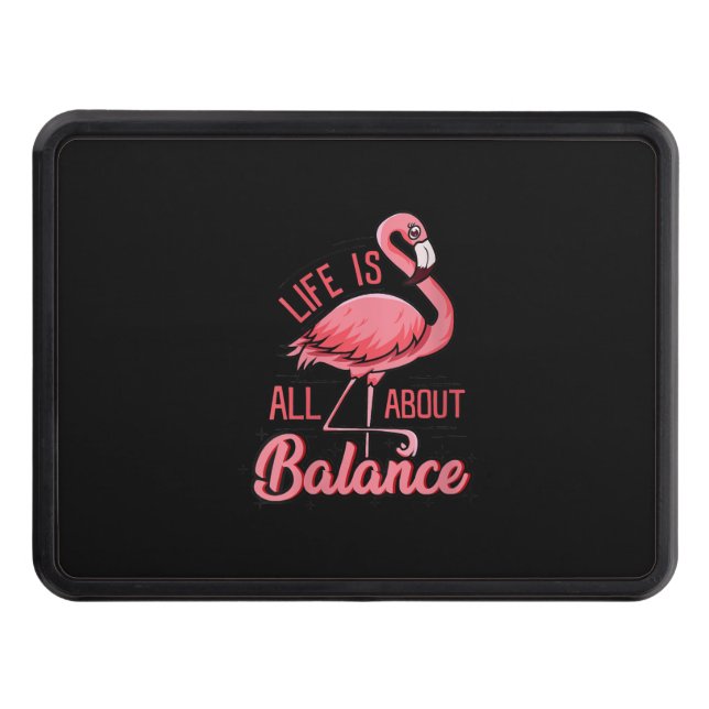Life Is All About Balance Funny Flamingo Trailer Hitch Cover (Front)