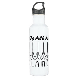 Life is all about balance motivational inspiration 710 ml water bottle