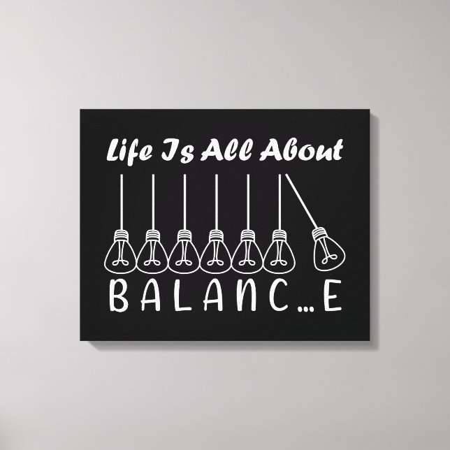 Life is all about balance motivational inspiration canvas print (Front)