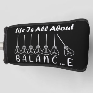 Life is all about balance motivational inspiration golf head cover