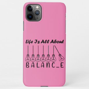 Life is all about balance motivational inspiration iPhone 11Pro max case