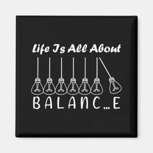 Life is all about balance motivational inspiration magnet