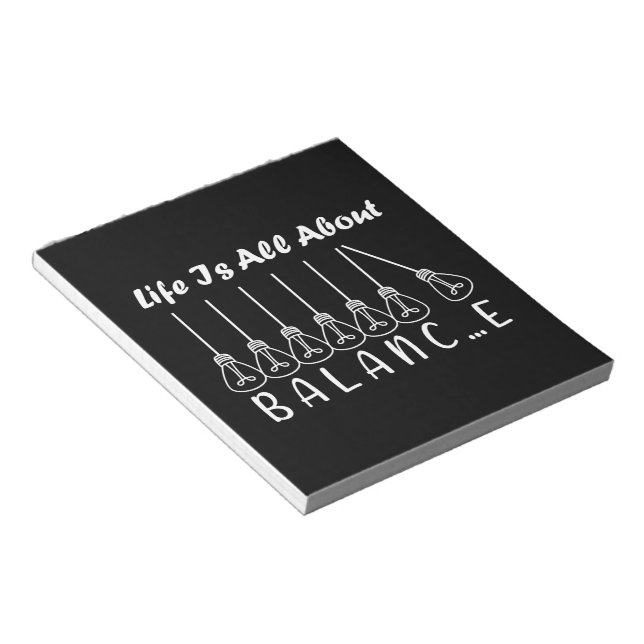 Life is all about balance motivational inspiration notepad (Angled)