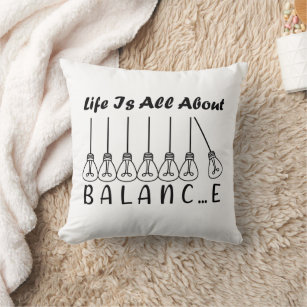 Life is all about balance motivational inspiration throw pillow