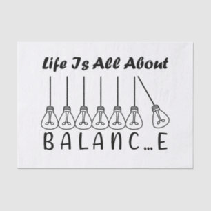 Life is all about balance motivational inspiration tissue paper