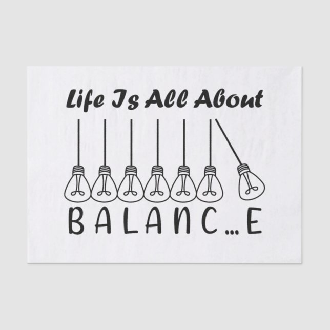 Life is all about balance motivational inspiration tissue paper (Front)