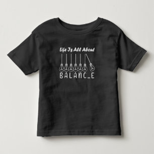 Life is all about balance motivational inspiration toddler t-shirt