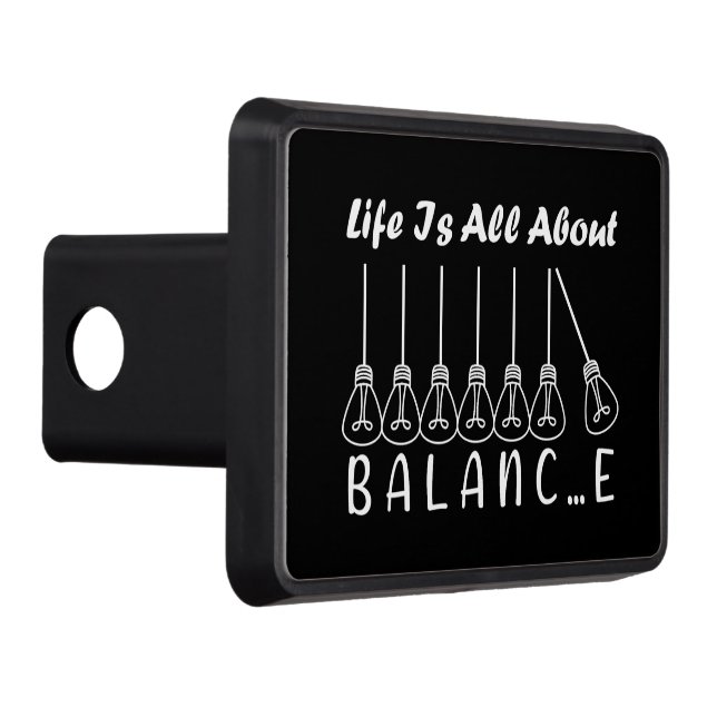 Life is all about balance motivational inspiration trailer hitch cover (Right)