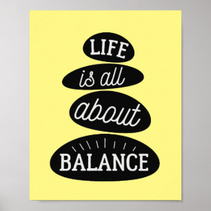 Life Is All About Balance Motivational Quote Zen Poster
