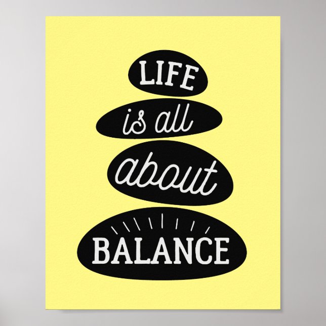 Life Is All About Balance | Motivational Quote Zen Poster (Front)