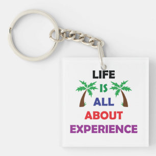 Life Is All About Experience Motivational Quote Keychain