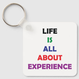 Life Is All About Experience Motivational Quote Keychain