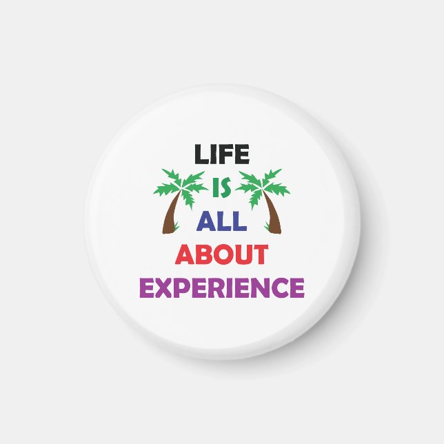 Life Is All About Experience Motivational Quote Magnet (Front)