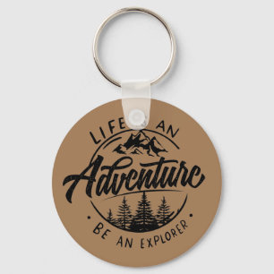 Life is an Adventure, Be an Explorer Keychain