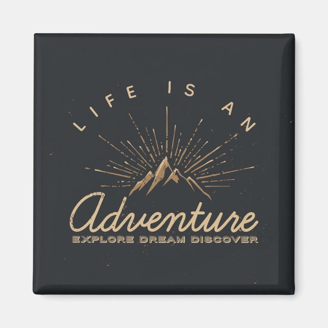 Life is an Adventure Explore Dream Discover Magnet (Front)