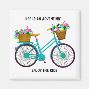 Life is an adventure magnet