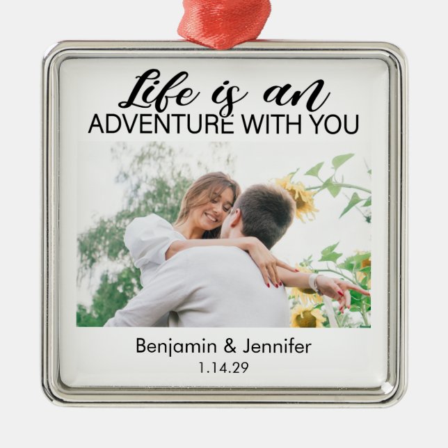 Life is an adventure with you custom couple photo metal ornament (Front)