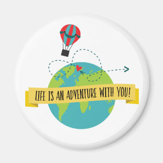 Life Is An Adventure With You Magnet