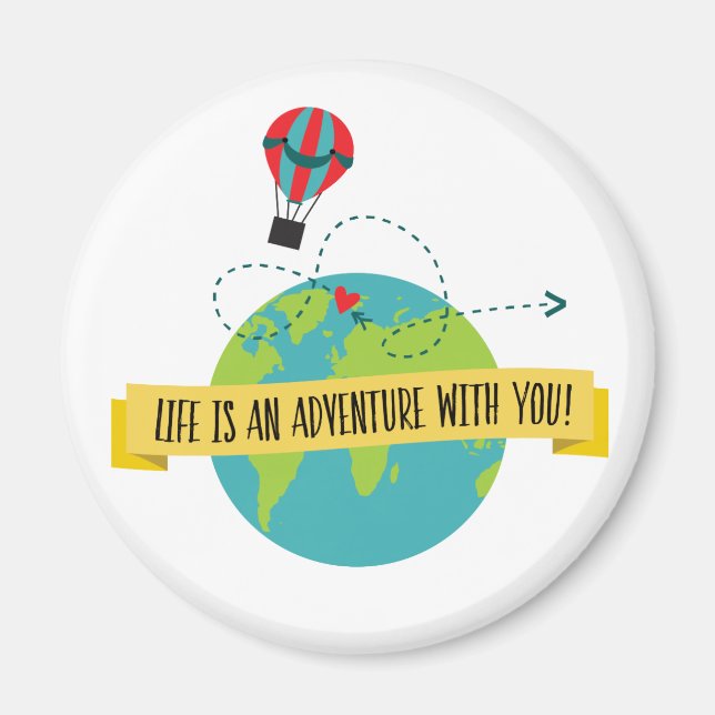 Life Is An Adventure With You Magnet (Front)
