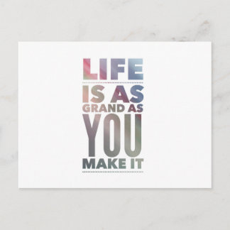Life is as Grand as You Make it Quote Postcard