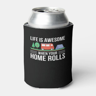Life Is Awesome RV Camping Home Rolls Can Cooler