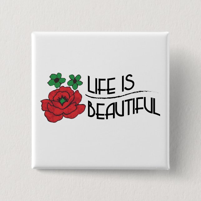 Life is Beautiful 2 Inch Square Button (Front)