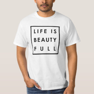 Life is Beauty Full 04 T-Shirt