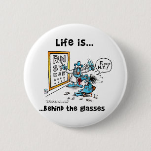Life is Behind Glasses 2 Inch Round Button