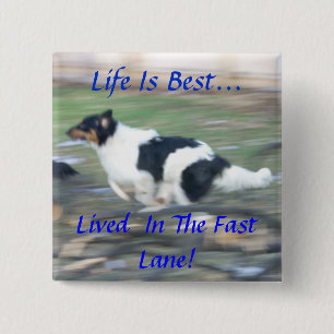 Life Is Best...,Lived In The Fast Lane 2 Inch Square Button