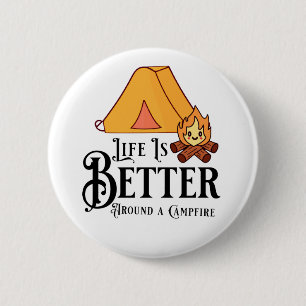 Life is Better Around a Campfire 2 Inch Round Button