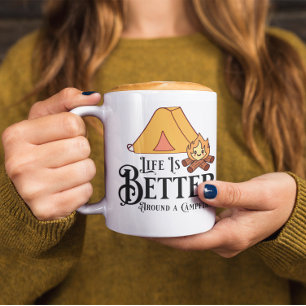 Life is Better around a Campfire Coffee Mug
