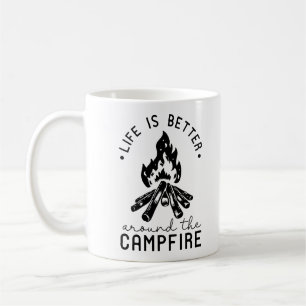 Life Is Better Around The Campfire Coffee Mug