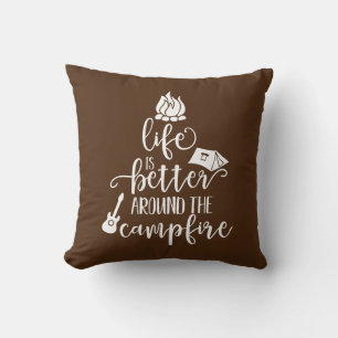 Life Is Better Around The Campfire Throw Pillow