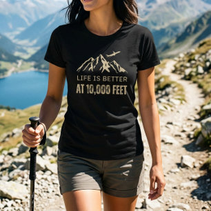Life is Better at 10,000 Feet Mountain Hiking Tee