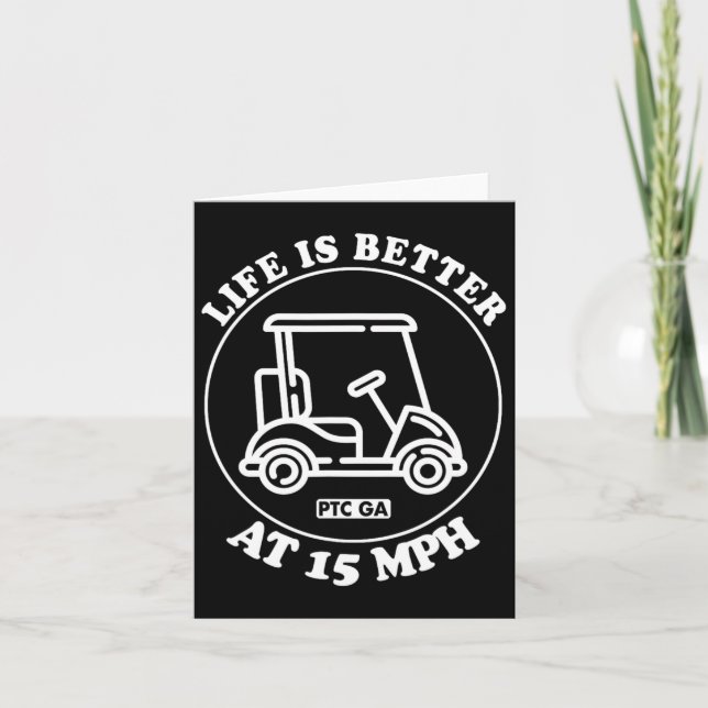 Life Is Better At 15 Mph Ptc Golf Cart Path Life  Card (Front)
