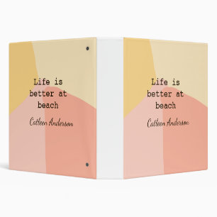 Life is better at beach yellow orange boho rustic  binder