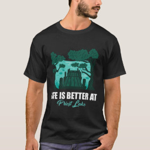 Life Is Better At Priest Lake Kayaking And Pontoon T-Shirt