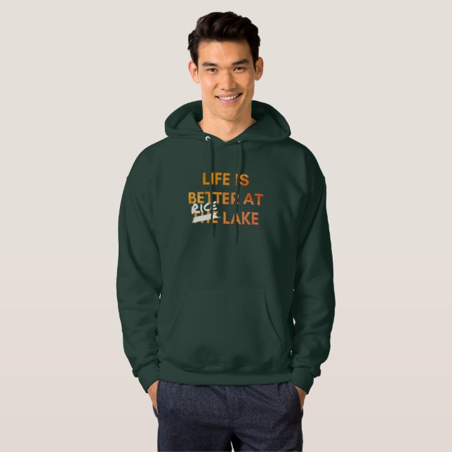 Life is Better at Rice Lake Hoodie (Front Full)