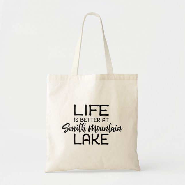 Life is Better at Smith Mountain Lake, Virginia Tote Bag (Front)