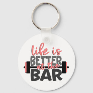 Life Is Better At The Bar Keychain
