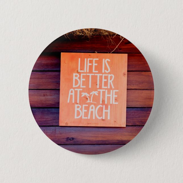 Life is better at the beach 2 inch round button (Front)