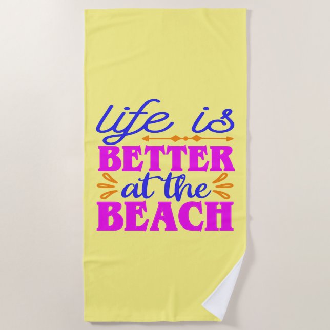 Life is Better at the Beach Beach Towel (Front)