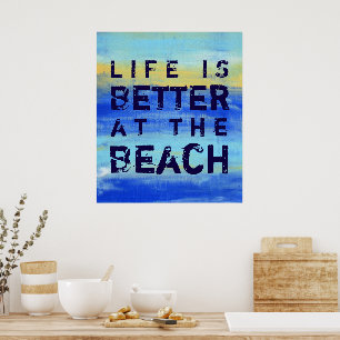 Life is Better at the Beach - Blue Abstract Art Poster