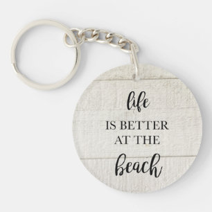 Life is Better at the Beach Coastal Keychain