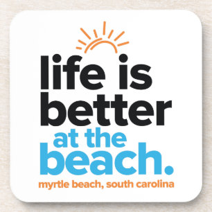 Life Is Better at the Beach. Coaster