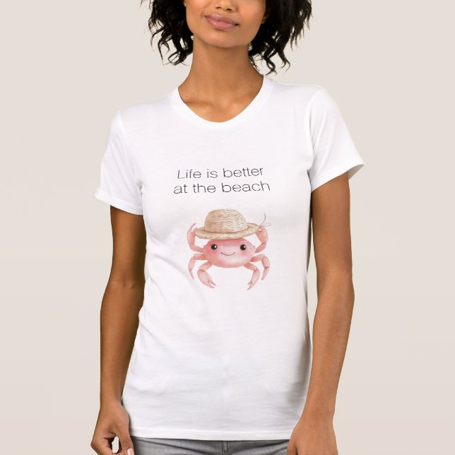 Life is better at the beach crab T-Shirt (Front)