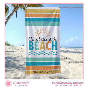 Life is Better at the Beach Customizable Towel