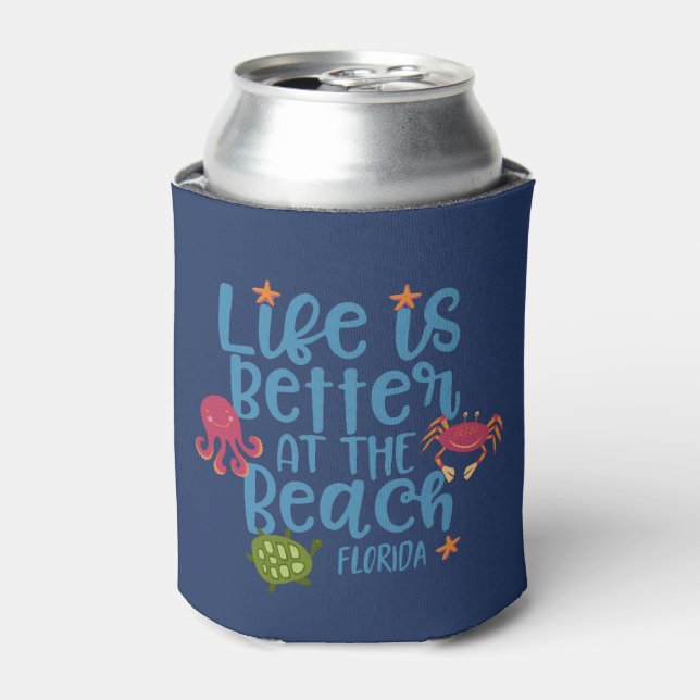 Life is Better at the Beach Florida Souvenir Can Cooler (Can Front)