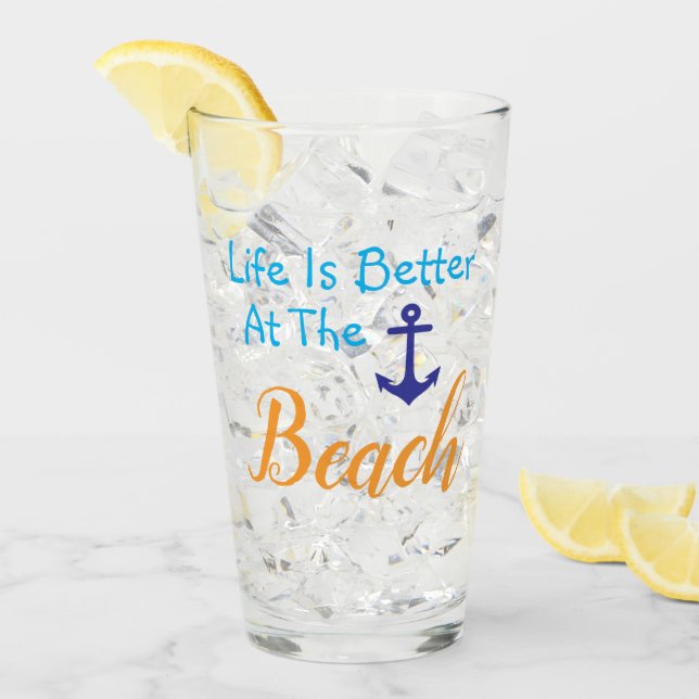 Life Is Better At The Beach Glass (Front Ice)